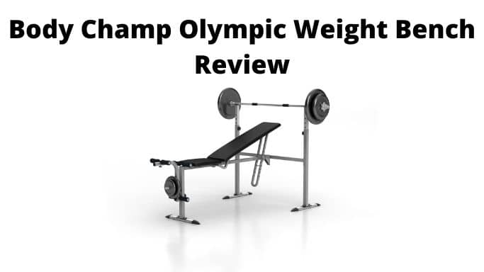 Body Champ Olympic Weight Bench Review