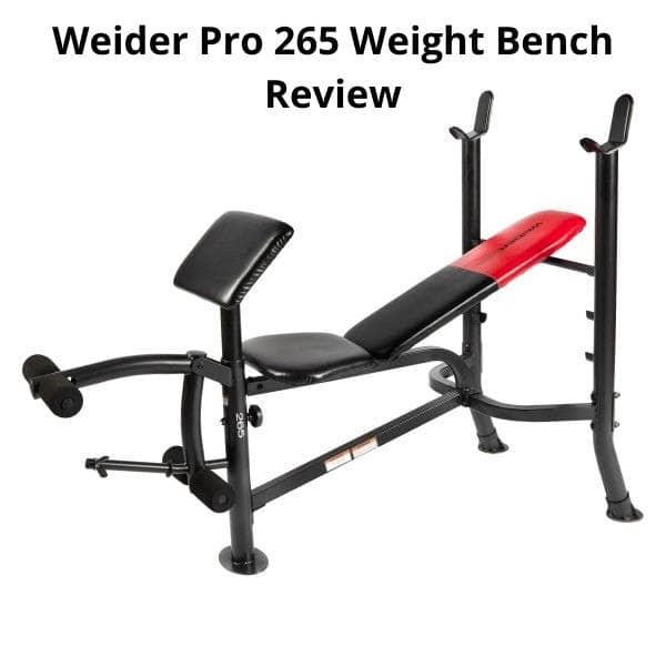 Weider Pro 265 Weight Bench Review