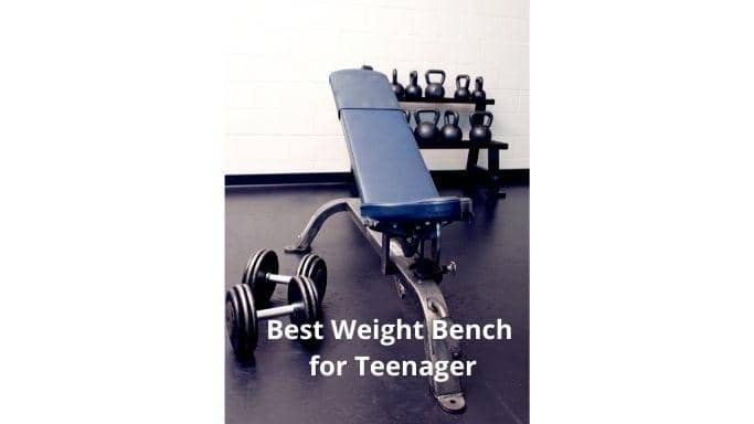 Best Weight Bench for Teenager